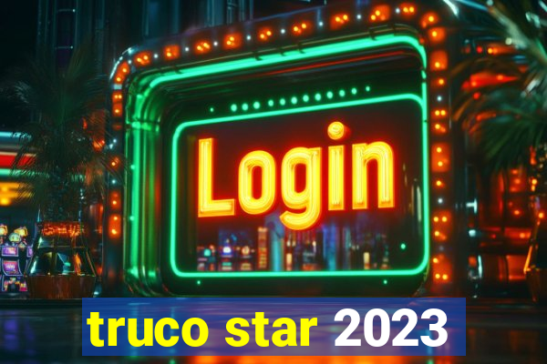 truco star 2023